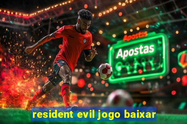 resident evil jogo baixar